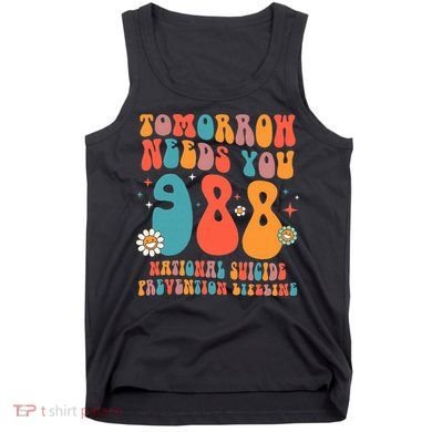 Retro Tomorrow Needs You 988 Suicide Prevention Awareness Tank Top