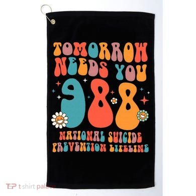 Retro Tomorrow Needs You 988 Suicide Prevention Awareness Golf Towel