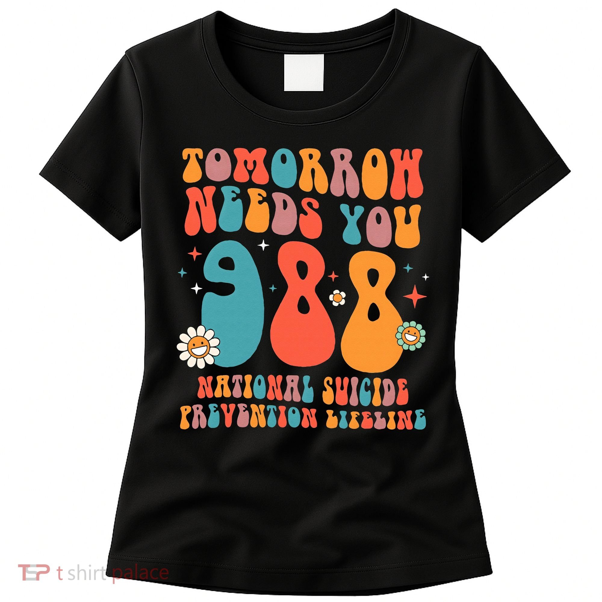 Retro Tomorrow Needs You 988 Suicide Prevention Awareness Women's T-Shirt