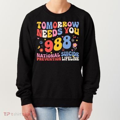 Retro Tomorrow Needs You 988 Suicide Prevention Awareness Women's Sweatshirt