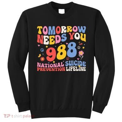 Retro Tomorrow Needs You 988 Suicide Prevention Awareness Sweatshirt