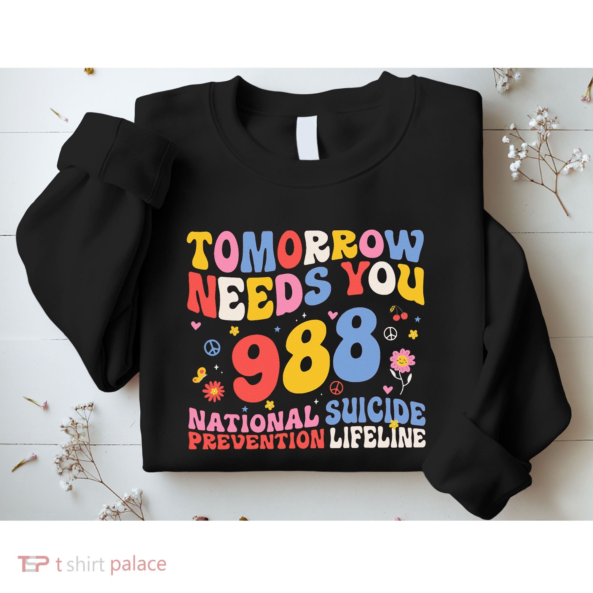 Retro Tomorrow Needs You 988 Suicide Prevention Awareness Sweatshirt