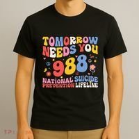 Retro Tomorrow Needs You 988 Suicide Prevention Awareness T-Shirt thumb 3