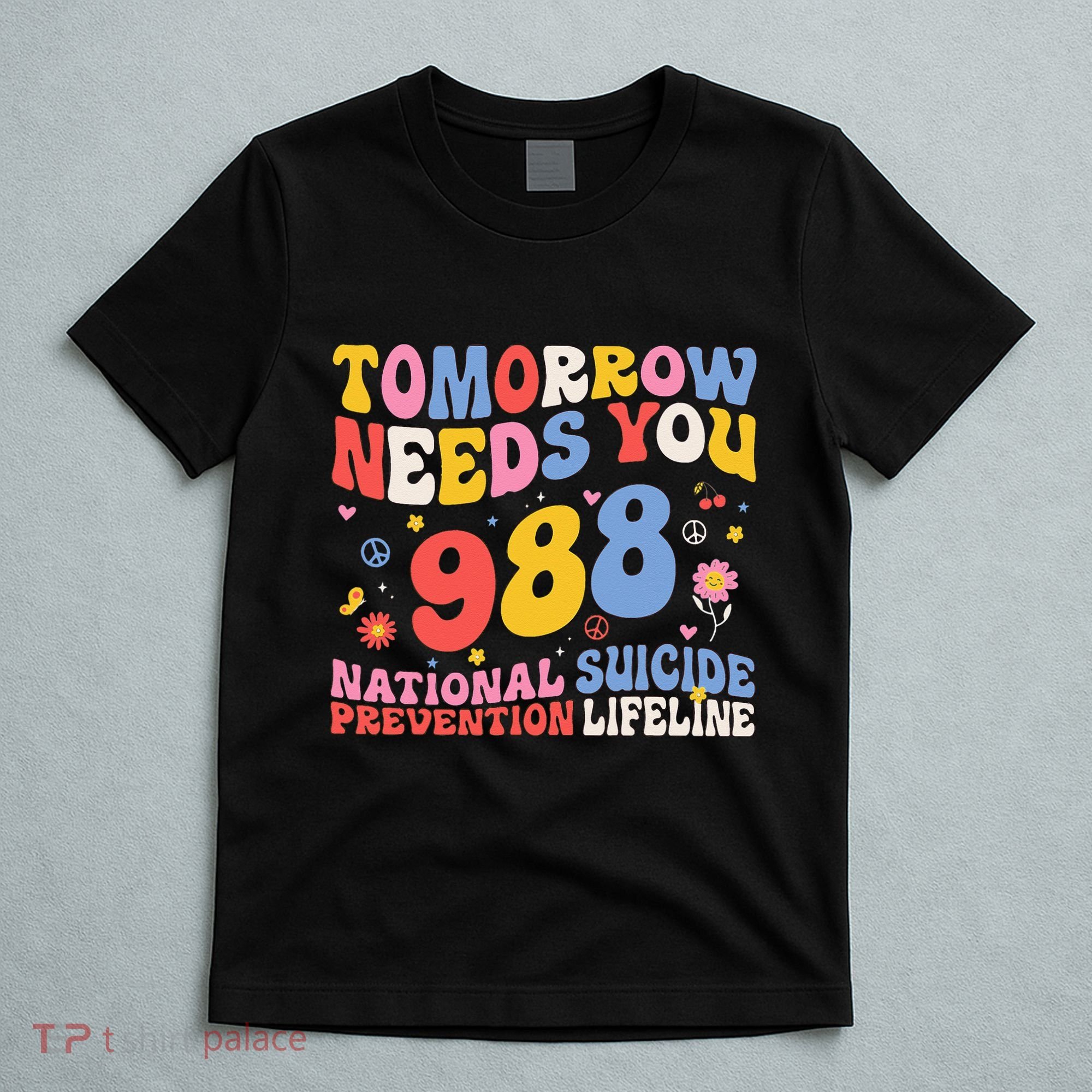 Retro Tomorrow Needs You 988 Suicide Prevention Awareness T-Shirt