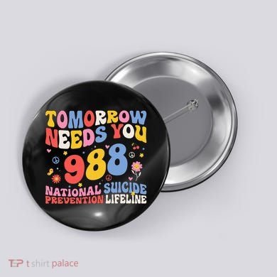 Retro Tomorrow Needs You 988 Suicide Prevention Awareness Button