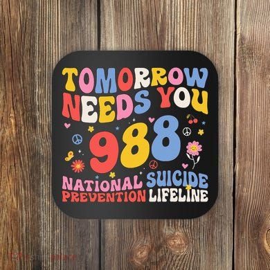Retro Tomorrow Needs You 988 Suicide Prevention Awareness Coaster