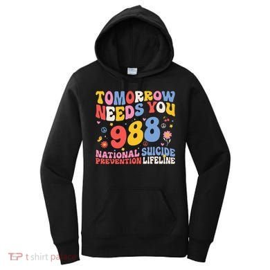 Retro Tomorrow Needs You 988 Suicide Prevention Awareness Women's Hoodie