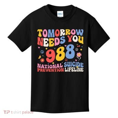 Retro Tomorrow Needs You 988 Suicide Prevention Awareness Kids T-Shirt