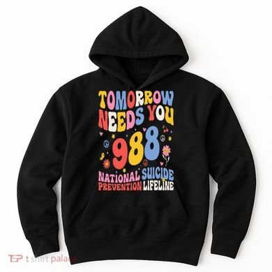 Retro Tomorrow Needs You 988 Suicide Prevention Awareness Hoodie
