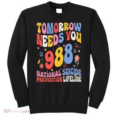 Retro Tomorrow Needs You 988 Suicide Prevention Awareness Sweatshirt