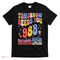Retro Tomorrow Needs You 988 Suicide Prevention Awareness T-Shirt thumb 0