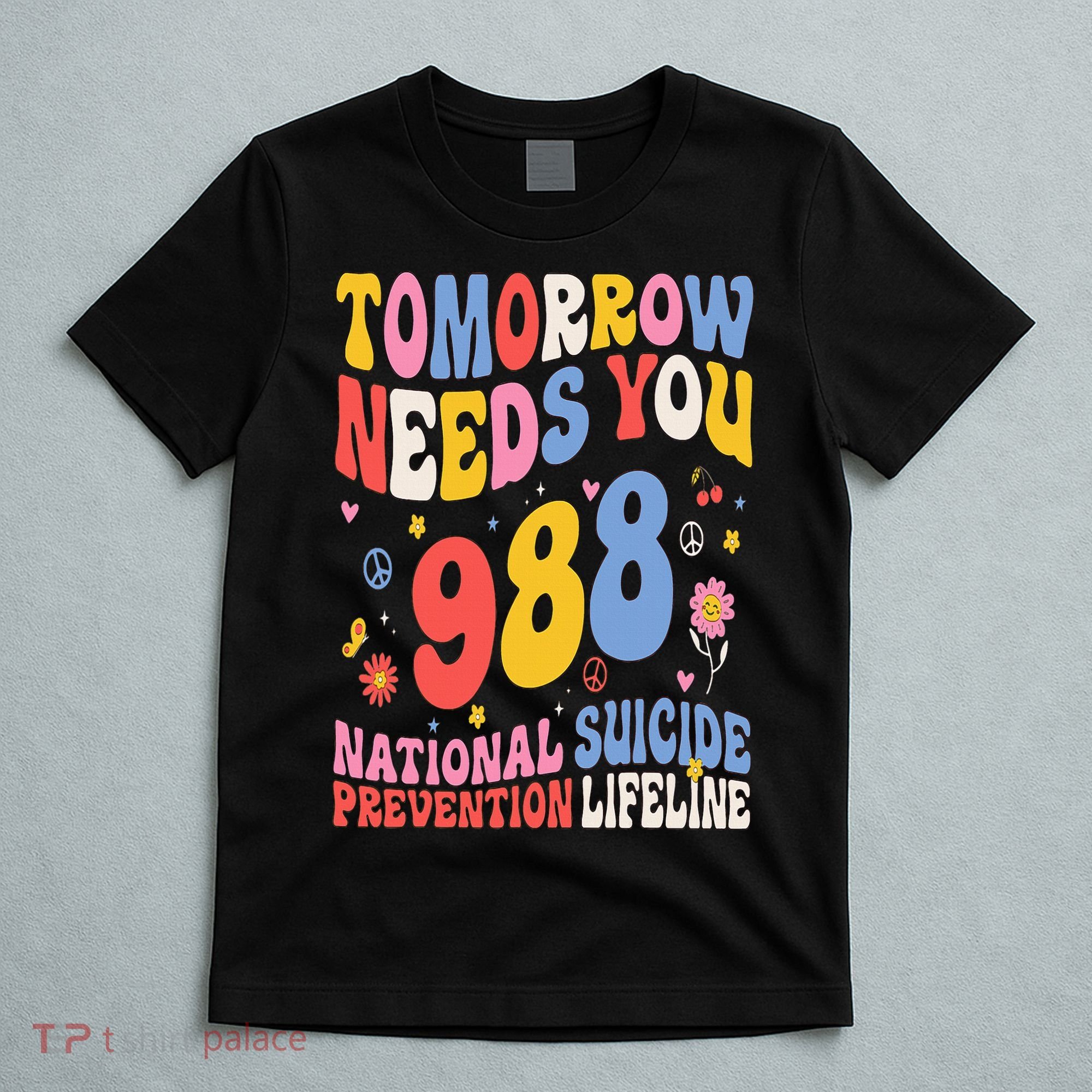 Retro Tomorrow Needs You 988 Suicide Prevention Awareness T-Shirt