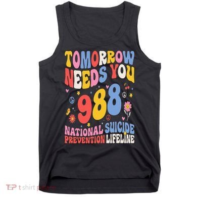 Retro Tomorrow Needs You 988 Suicide Prevention Awareness Tank Top