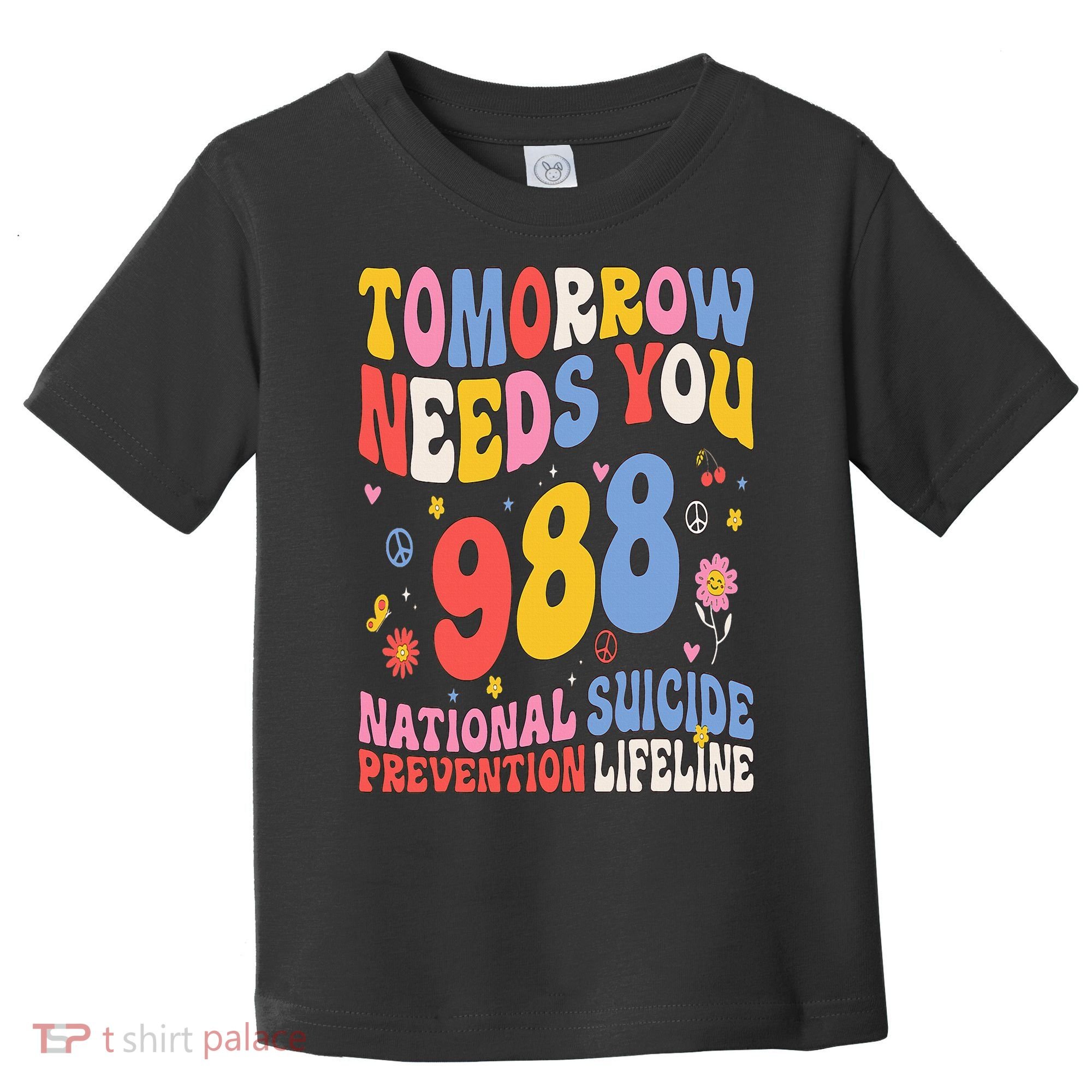 Retro Tomorrow Needs You 988 Suicide Prevention Awareness Toddler T-Shirt