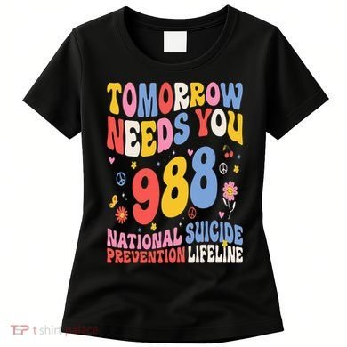Retro Tomorrow Needs You 988 Suicide Prevention Awareness Women's T-Shirt