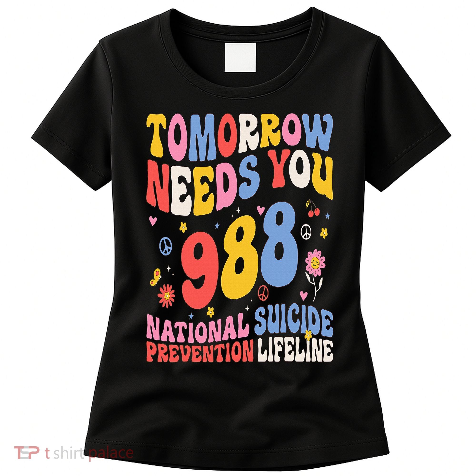 Retro Tomorrow Needs You 988 Suicide Prevention Awareness Women's T-Shirt