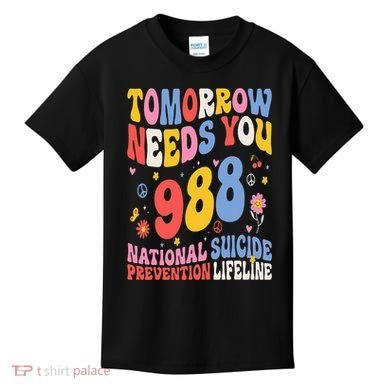 Retro Tomorrow Needs You 988 Suicide Prevention Awareness Kids T-Shirt