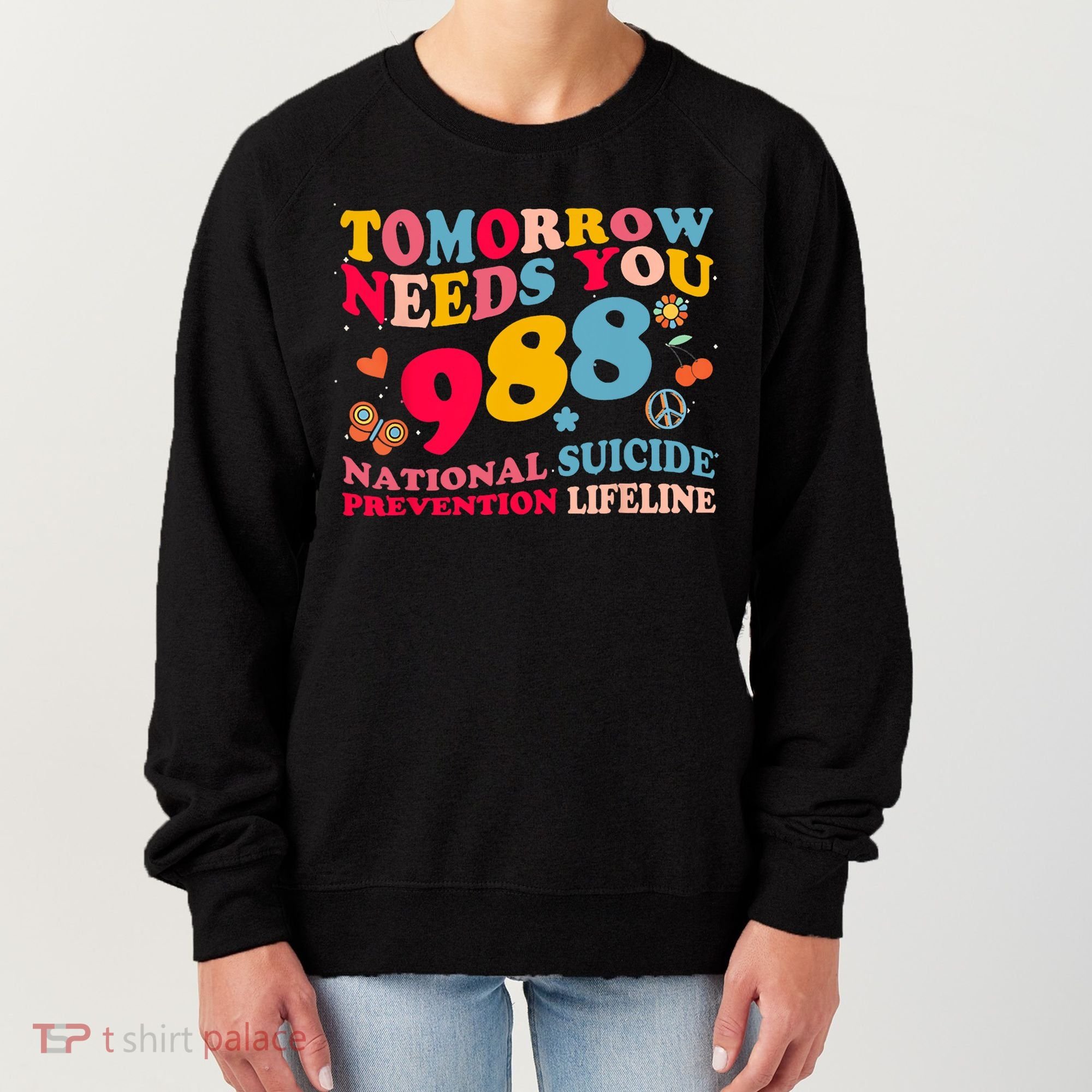 Retro Tomorrow Needs You 988 Suicide Prevention Women's Sweatshirt