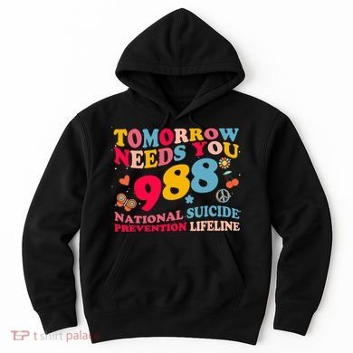 Retro Tomorrow Needs You 988 Suicide Prevention Hoodie