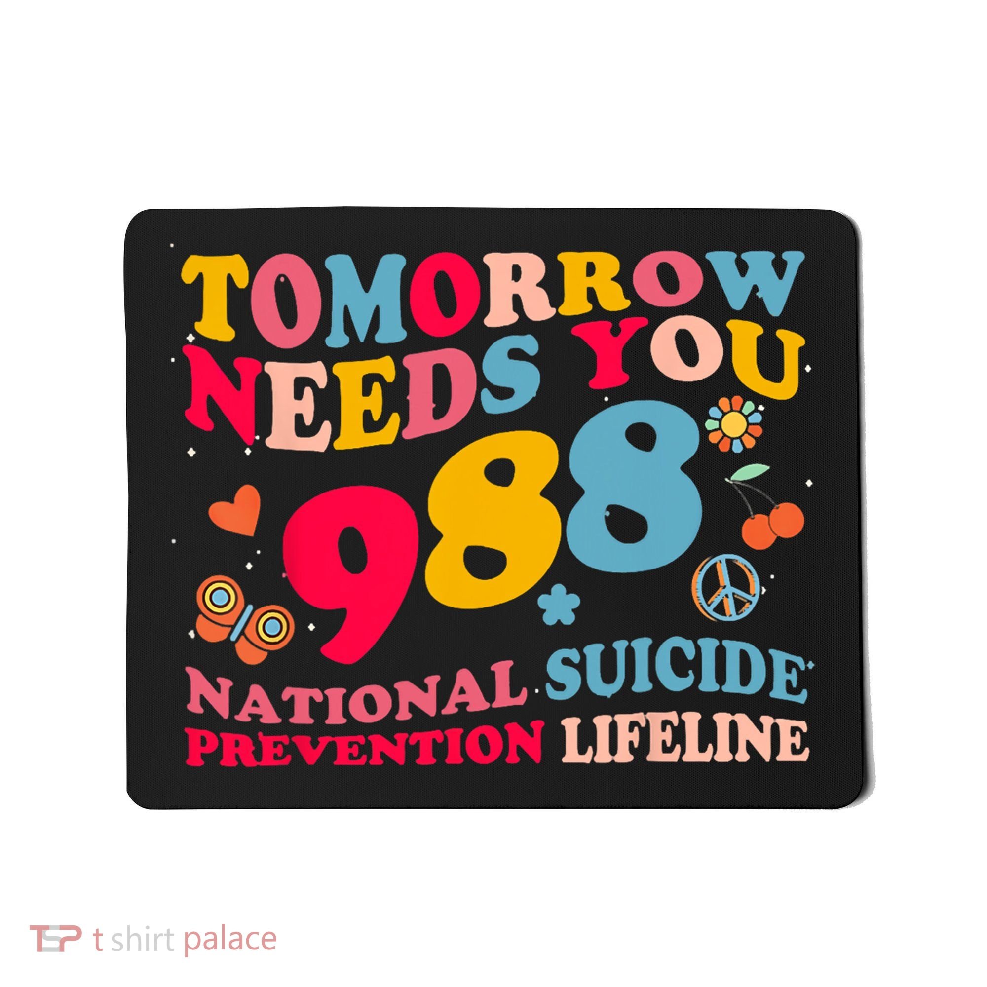 Retro Tomorrow Needs You 988 Suicide Prevention Mousepad