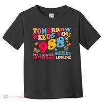 Retro Tomorrow Needs You 988 Suicide Prevention Toddler T-Shirt thumb 0