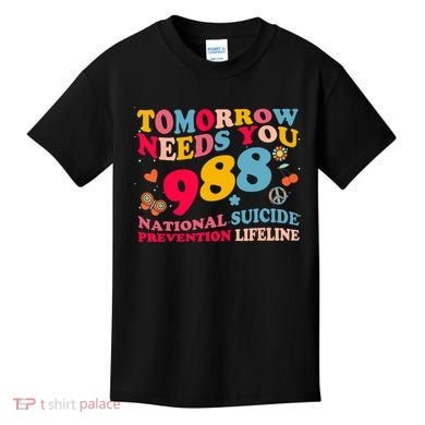 Retro Tomorrow Needs You 988 Suicide Prevention Kids T-Shirt