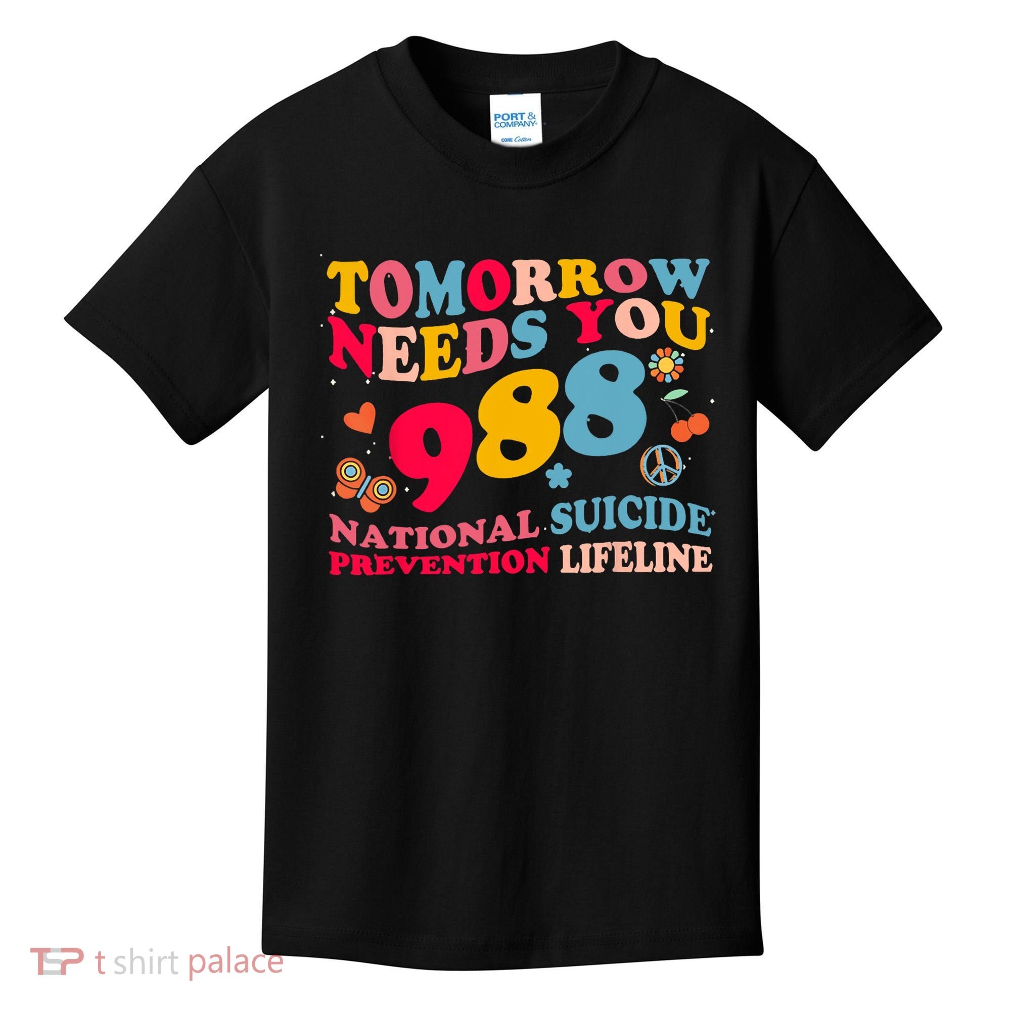 Retro Tomorrow Needs You 988 Suicide Prevention Kids T-Shirt