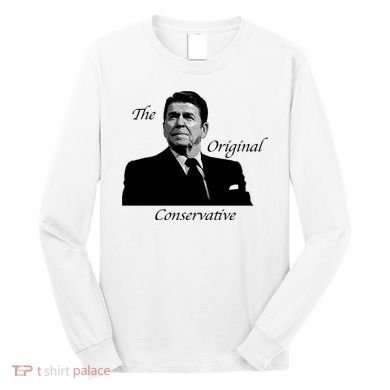 Reagan: The Original Conservative Long Sleeve Shirt