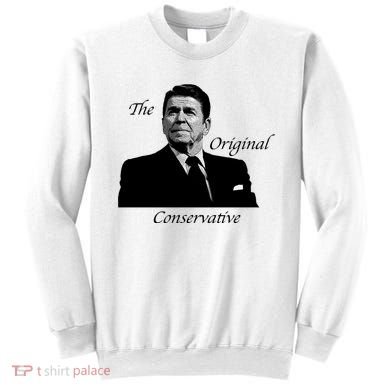 Reagan: The Original Conservative Sweatshirt