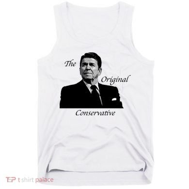 Reagan: The Original Conservative Tank Top