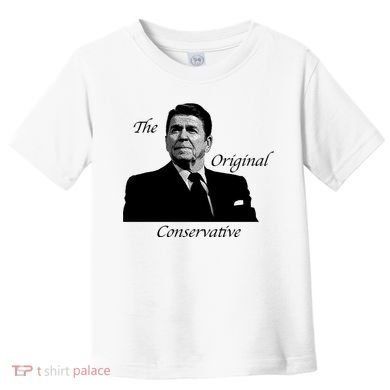 Reagan: The Original Conservative Toddler T-Shirt