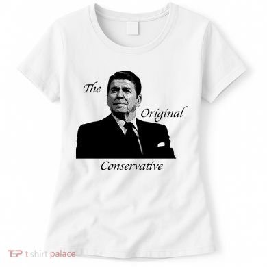Reagan: The Original Conservative Women's T-Shirt