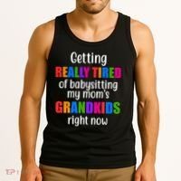Really Tired Of Babysitting My Mom's Grandkids Tank Top thumb 3
