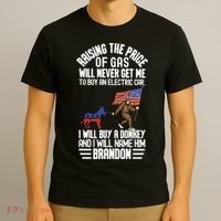Raising The Price Of Gas Will Never Get Me To Buy An Electric Car T-Shirt thumb 3