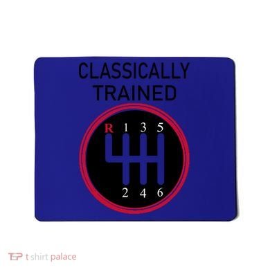 Racing Three Pedals Classically Trained Ual Transmission Gift Mousepad