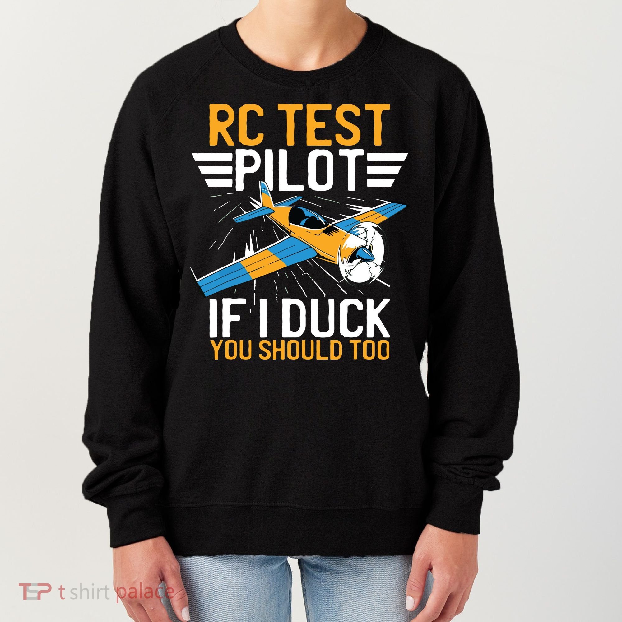 Rc Test Pilot If I Duck You Should Too Model Aircraft Pilot Women's Sweatshirt