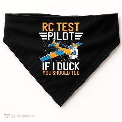Rc Test Pilot If I Duck You Should Too Model Aircraft Pilot USA-Made Doggie Bandana