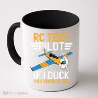 Rc Test Pilot If I Duck You Should Too Model Aircraft Pilot Coffee Mug thumb 0