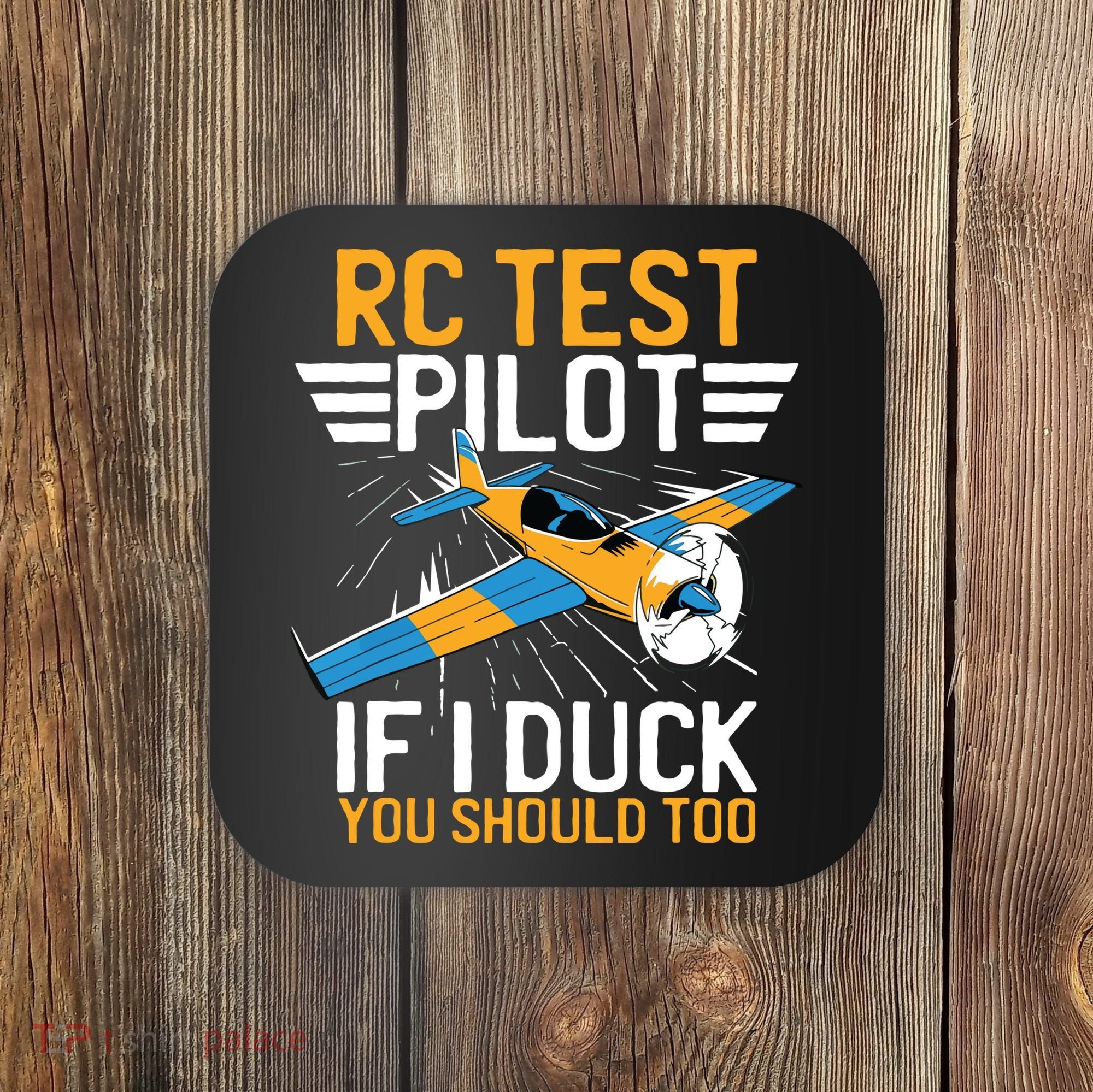 Rc Test Pilot If I Duck You Should Too Model Aircraft Pilot Coaster