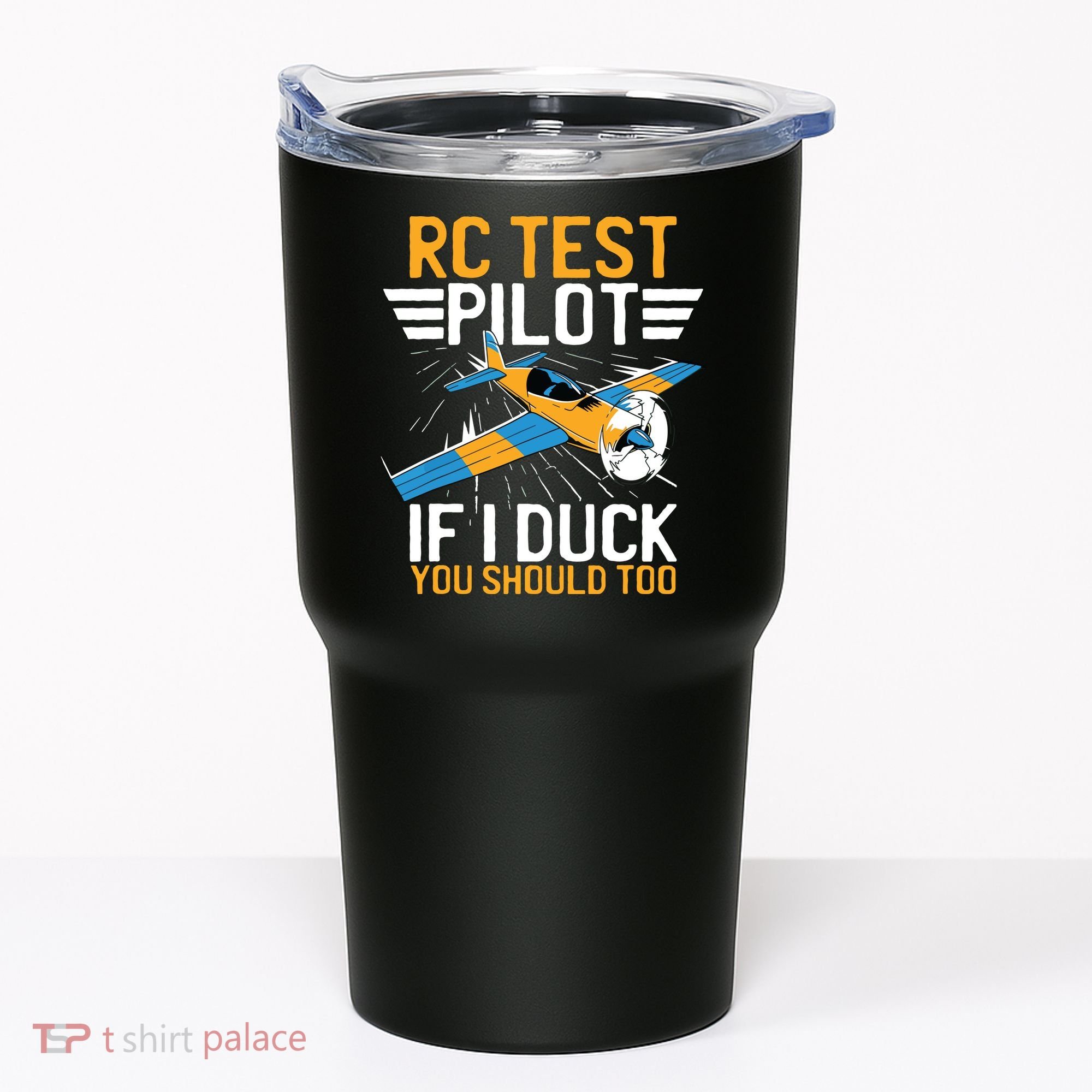 Rc Test Pilot If I Duck You Should Too Model Aircraft Pilot Tumbler