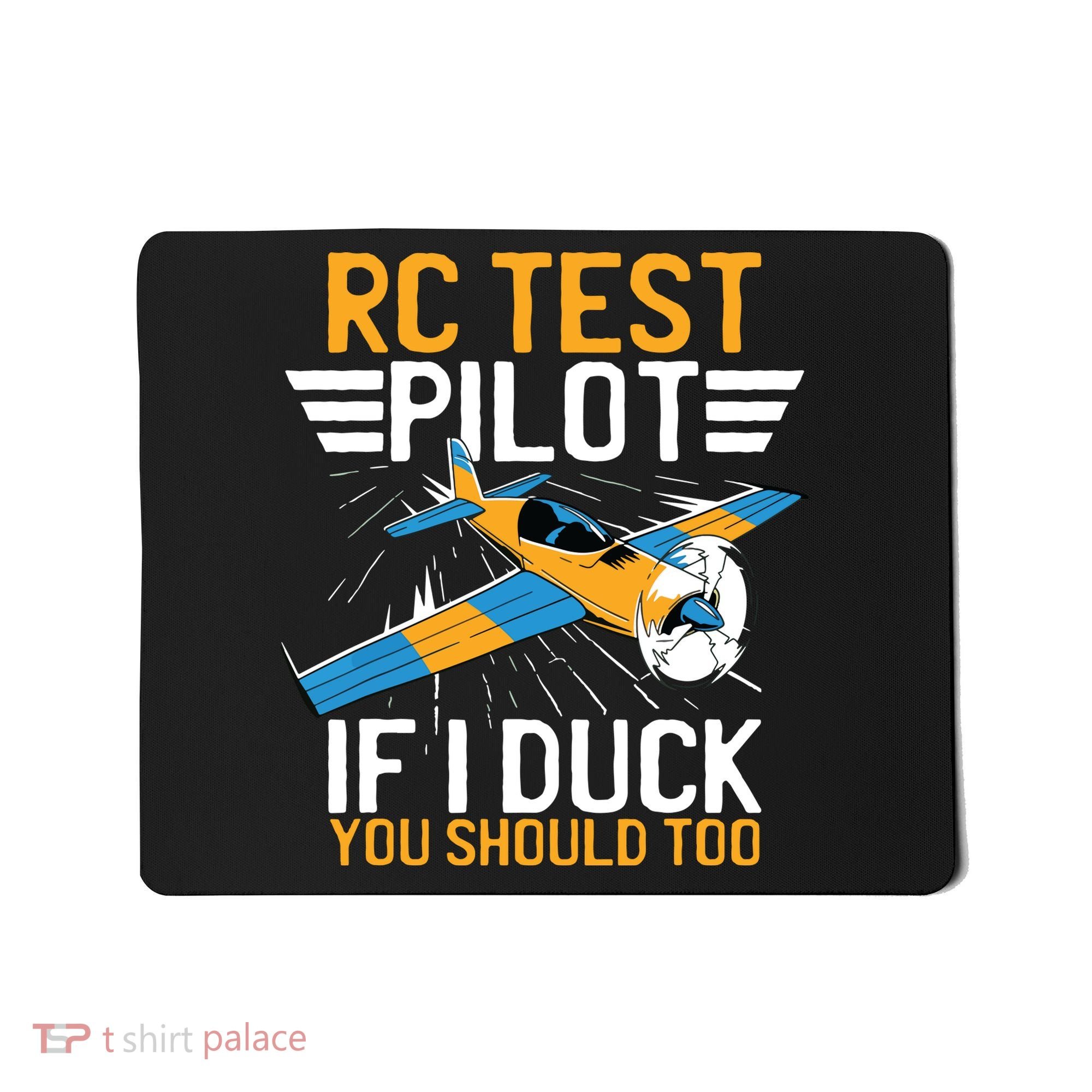 Rc Test Pilot If I Duck You Should Too Model Aircraft Pilot Mousepad