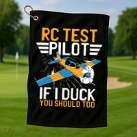 Rc Test Pilot If I Duck You Should Too Model Aircraft Pilot Golf Towel thumb 1
