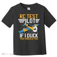 Rc Test Pilot If I Duck You Should Too Model Aircraft Pilot Toddler T-Shirt thumb 0