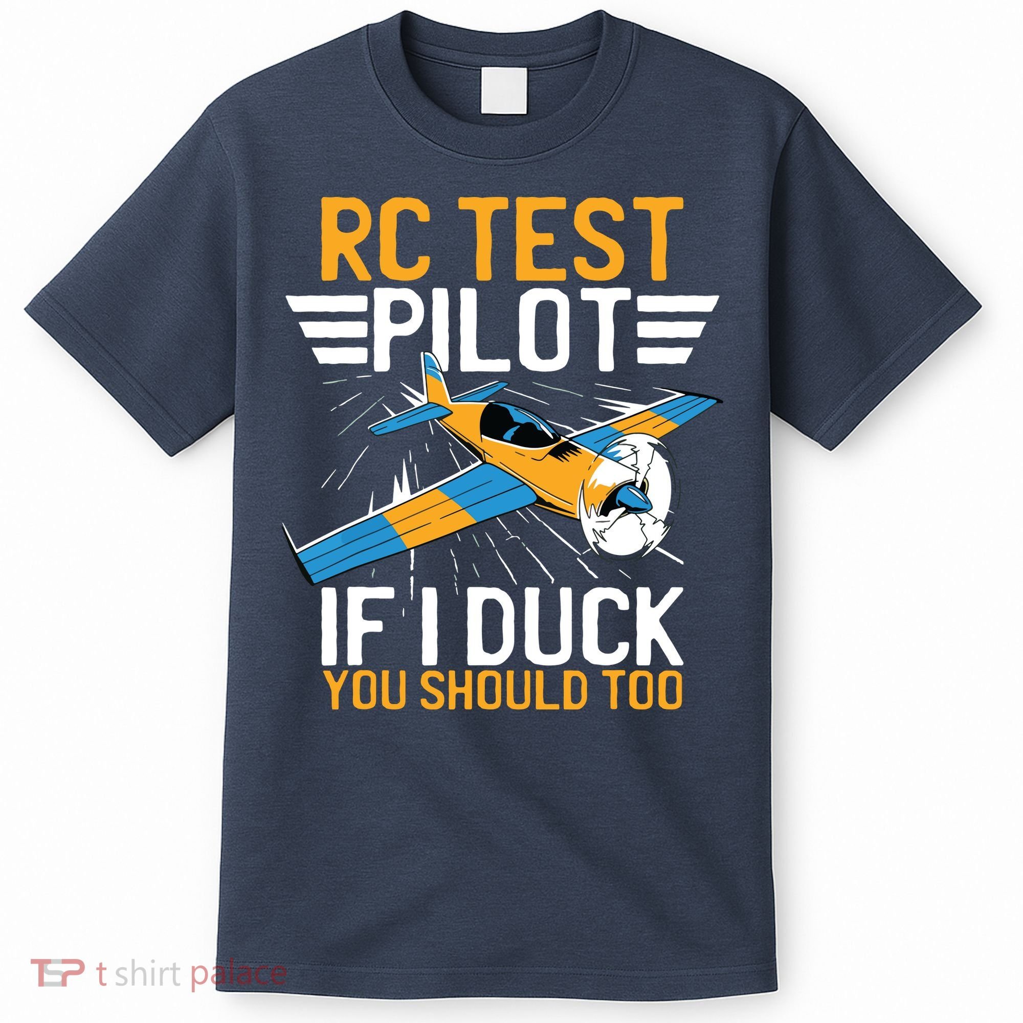 Rc Test Pilot If I Duck You Should Too Model Aircraft Pilot T-Shirt