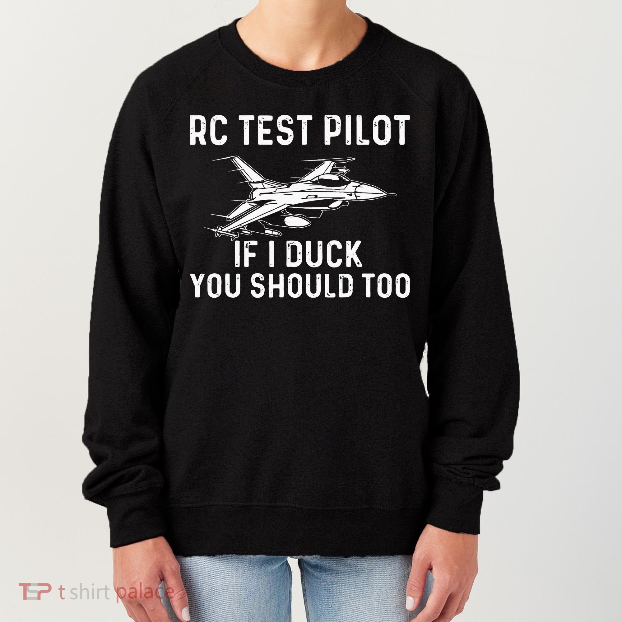 RC Test Pilot If I Duck You Should Too RC Airplane Pilot Women's Sweatshirt