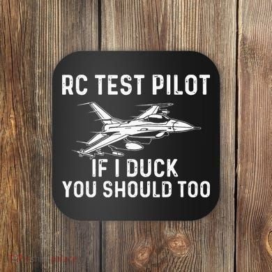 RC Test Pilot If I Duck You Should Too RC Airplane Pilot Coaster