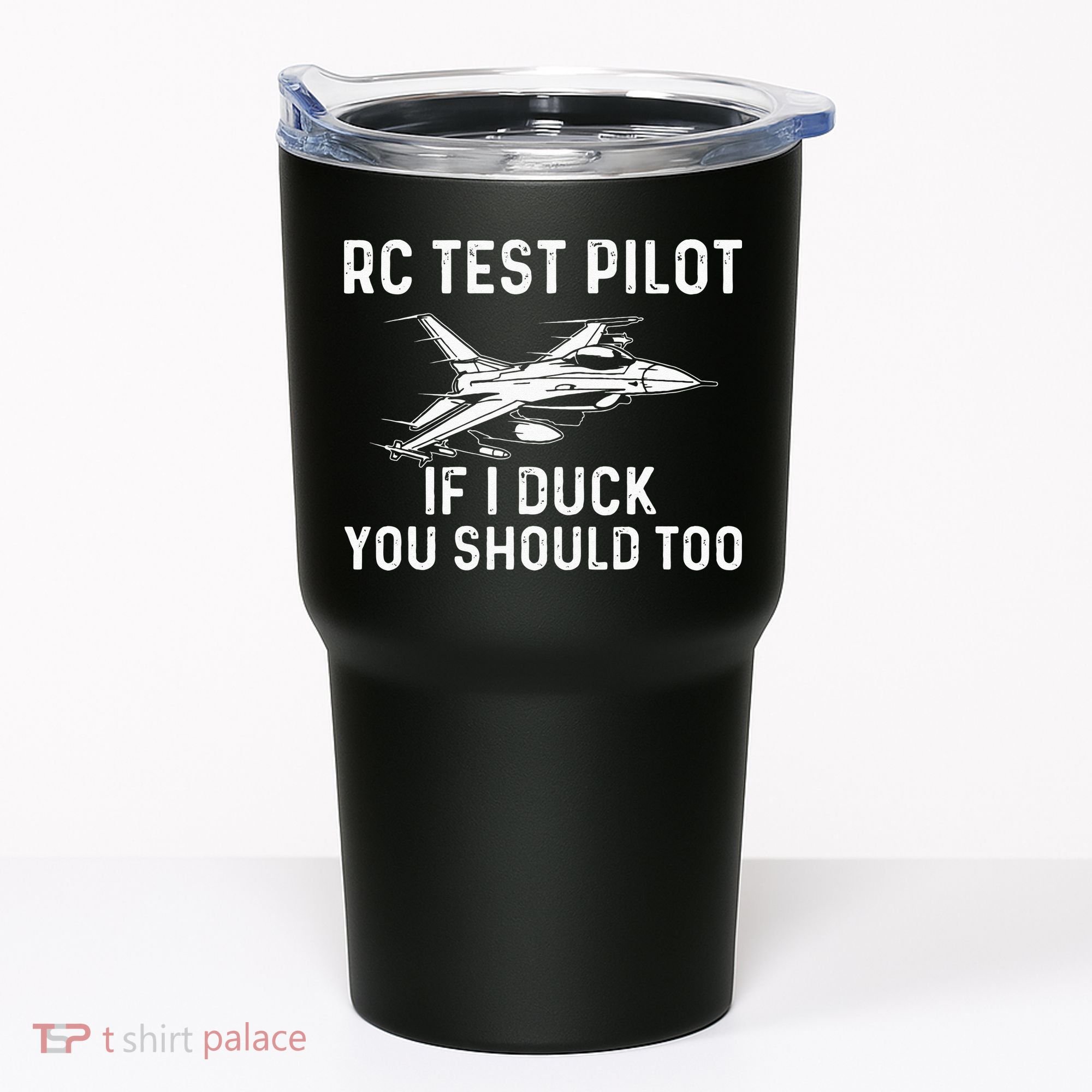 RC Test Pilot If I Duck You Should Too RC Airplane Pilot Tumbler