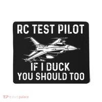 RC Test Pilot If I Duck You Should Too RC Airplane Pilot Mousepad thumb 0