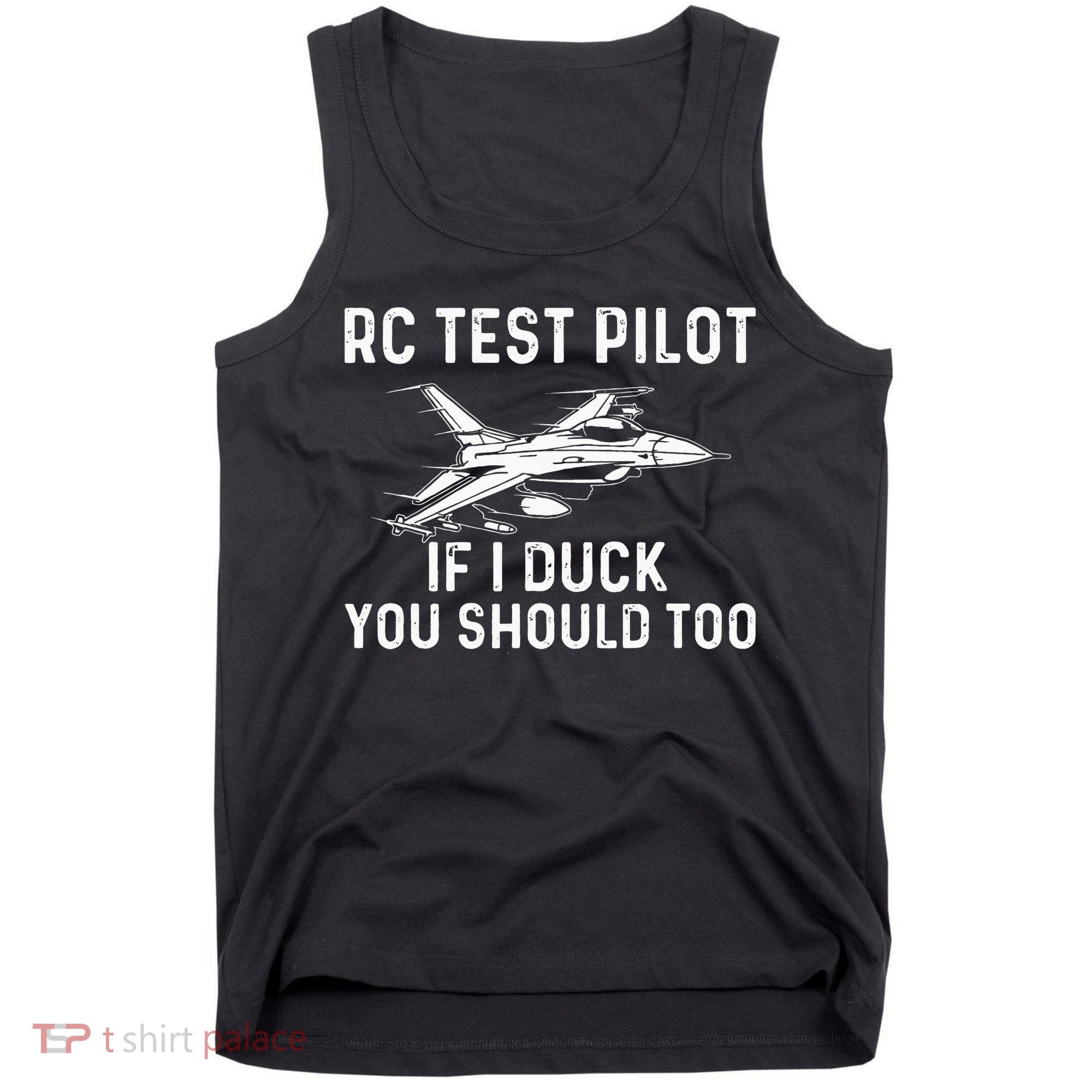 RC Test Pilot If I Duck You Should Too RC Airplane Pilot Tank Top