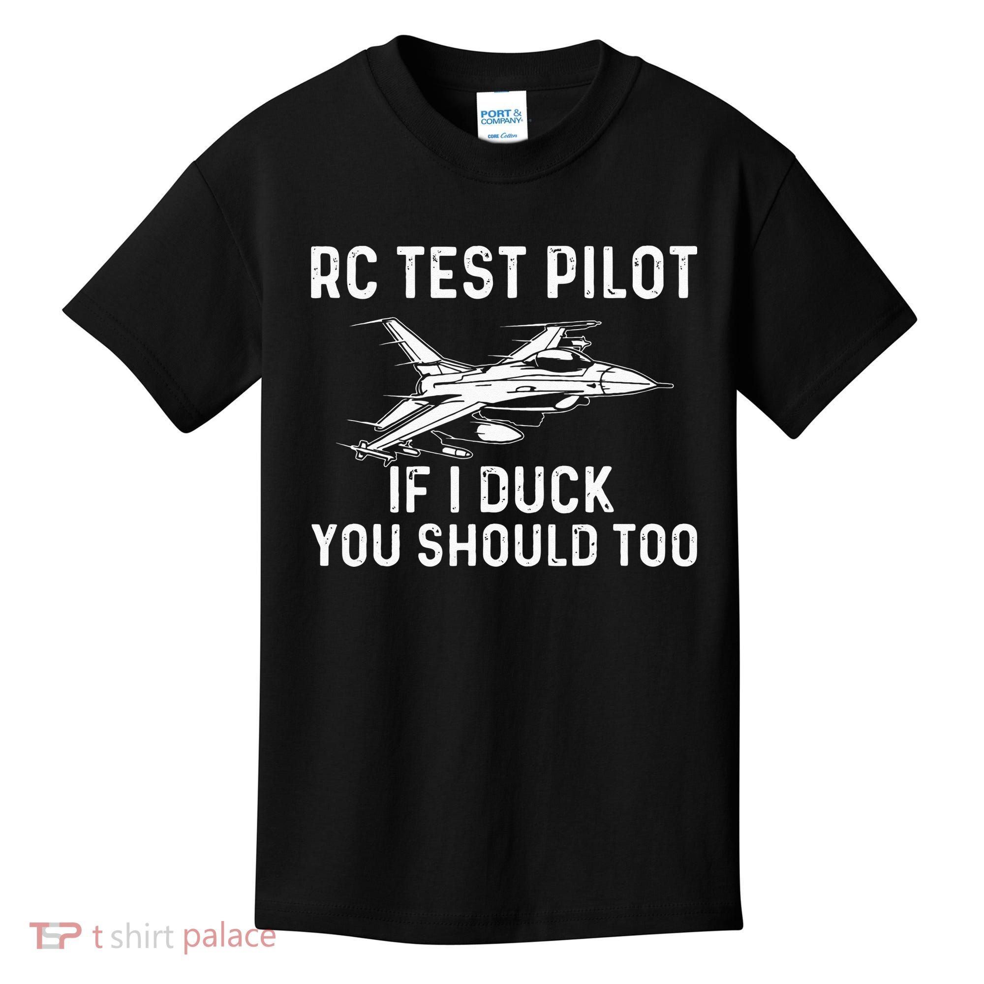 RC Test Pilot If I Duck You Should Too RC Airplane Pilot Kids T-Shirt
